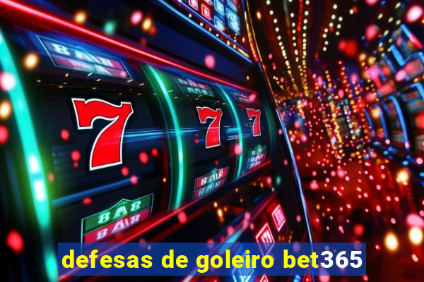 defesas de goleiro bet365